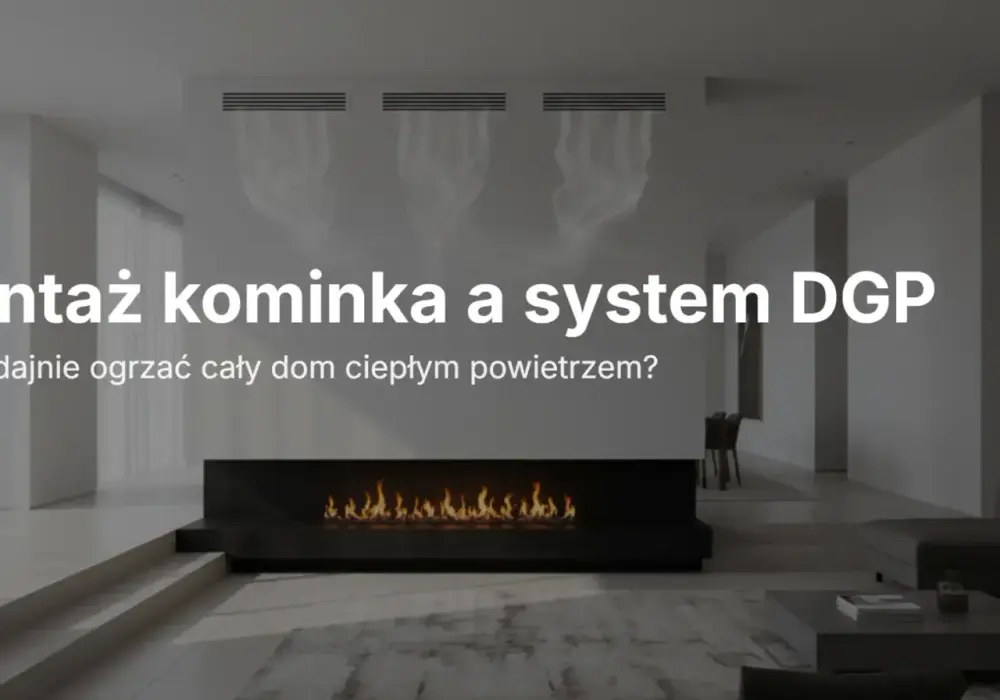 DGP w kominku - jak działa i kiedy naprawdę ma sens