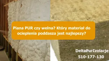 Piana PUR czy wełna? Porównanie materiałów do ocieplenia poddasza. Po lewej piana, po prawej wełna mineralna.