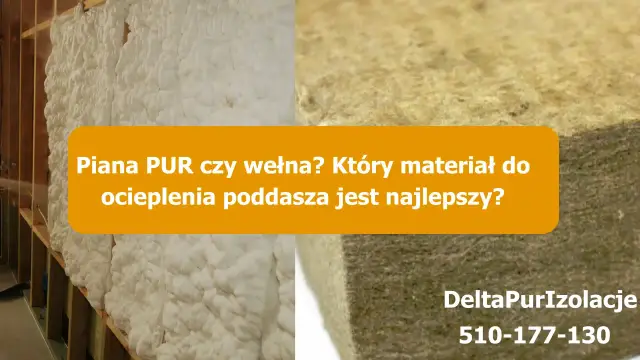 Piana PUR czy wełna? Porównanie materiałów do ocieplenia poddasza. Po lewej piana, po prawej wełna mineralna.